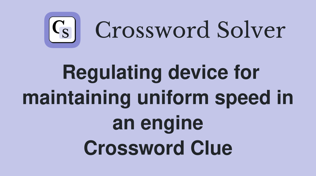 Regulating device for maintaining uniform speed in an engine